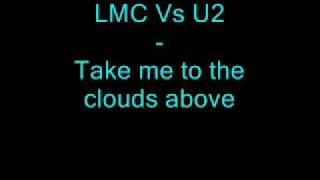 LMC vs U2 - Take me to the clouds above