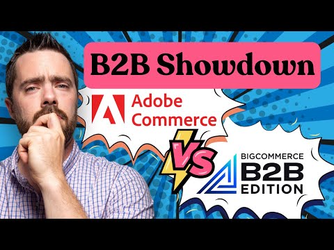 B2B Showdown: Adobe Commerce vs. BigCommerce (Short & Sweet)