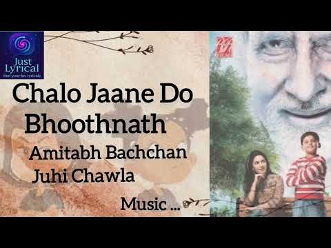 Chalo Jaane Do Just lyrical song from Bhoothnath sung by Amitabh Bachchan and Juhi Chawala
