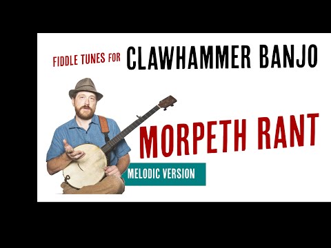 Morpeth Rant - Clawhammer Banjo (Melodic Version)