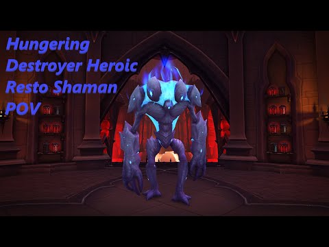 Heroic Hungering Destroyer - Resto Shaman POV
