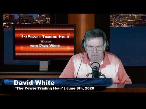 June 8th, The Power Trading Hour on TFNN - 2020