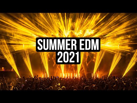 Summer EDM Mix 2021 - EDM Dance Music