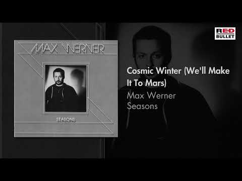Max Werner - Cosmic Winter (We'll Make It To Mars) (Remastered)