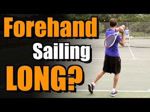 Keep Your Forehand From Sailing Long!