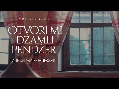 Latif feat. Damir Galijašević - Otvori mi džamli pendžer / Vrt sevdaha