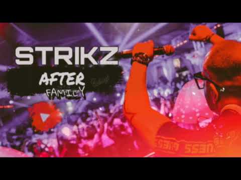 STRIKZ - AFTER FAMILY PODCAST VOL 1.