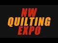 Northwest Quilting Expo