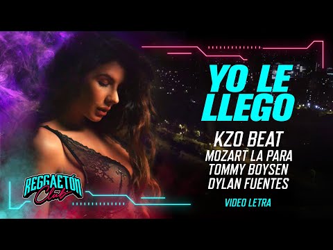 Yo Le Llego, Kzo Beat, Mozart La Para, Tommy Boysen, Dylan Fuentes - Video Letra