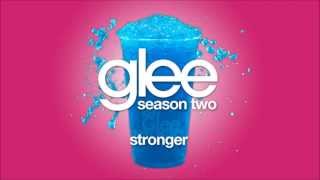 Stronger | Glee [HD FULL STUDIO]