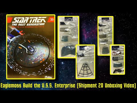 Eaglemoss Star Trek Build the U.S.S.  Enterprise NCC-1701-D (Shipment 20 Unboxing Video)