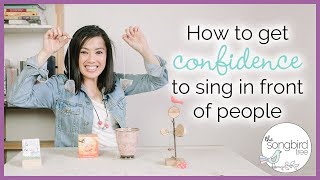How to get confidence to sing in front of people