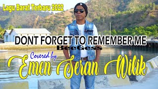 Download lagu DON'T FORGET TO REMEMBER - COVER BY EMEN SERAN WILIK mp3