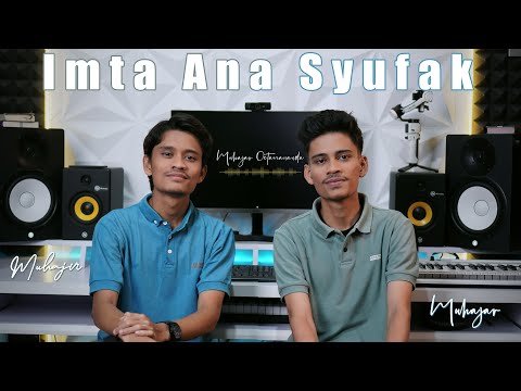 IMTA ANA SYUFAK by Muhajar Octaviananda - Muhajir Lamkaruna || Cover Song 2024