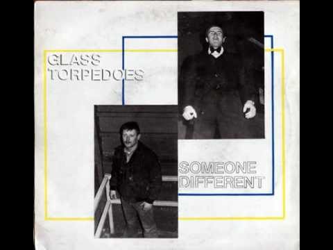 Glass Torpedoes - Someone Different