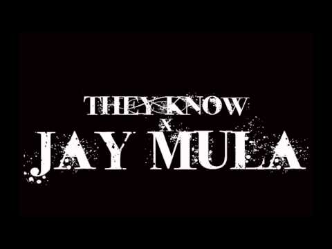 Jay Mula - They Know
