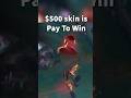 Riot S 500 Skin Is PAY TO WIN