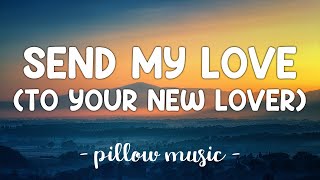 Send My Love (To Your New Lover) - Adele (Lyrics) 🎵