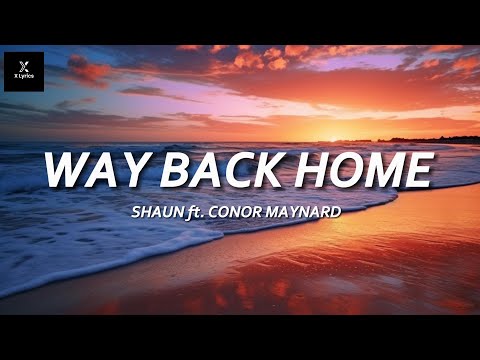 SHAUN feat. Conor Maynard - Way Back Home (Lyrics)