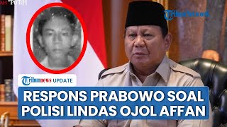 Respons Prabowo soal Demo Ricuh hingga Ojol Dilindas Rantis, Siap Jamin Hidup Keluarga Affan