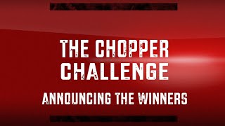 Announcing The Chopper Challenge Winners