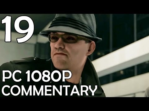 Watch Dogs: Commentary Walkthrough (PC 1080p) - Part 19 - Stare Into The Abyss