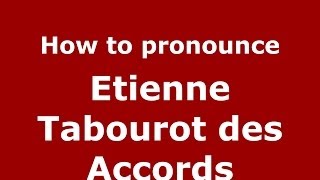 How to pronounce Etienne Tabourot Des Accords