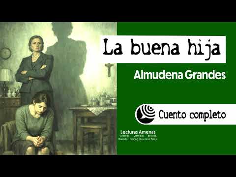 LA BUENA HIJA de Almudena Grandes