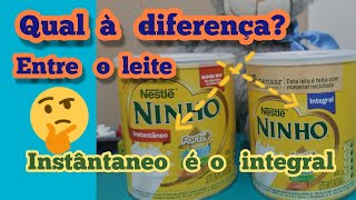 #diferençadeleite #leiteNinho  DIFERENÇA ENTRE LEITE INTEGRAL É O INSTÂNTANEO DA MARCA NINHO