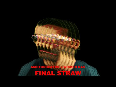 Masturbeator x Wicked Ras - Final straw [Official audio]