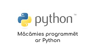 Mācāmies programmēt ar Python #2 - mainīgie, piešķiršanas un citi operatori, sazarošanās un cikli