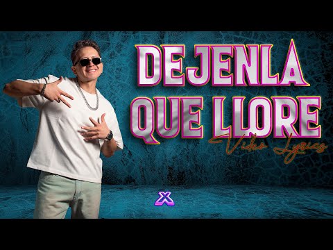 Xtasis - Déjenla que llore 