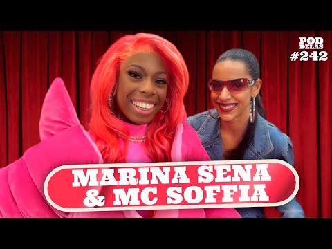 MARINA SENA E MC SOFFIA - PODDELAS #242