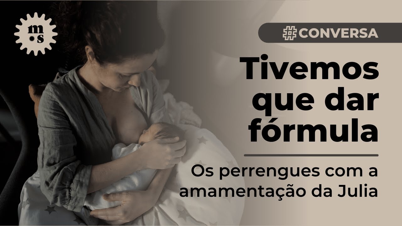 Tivemos que dar fórmula para complementar a amamentação da Julia
