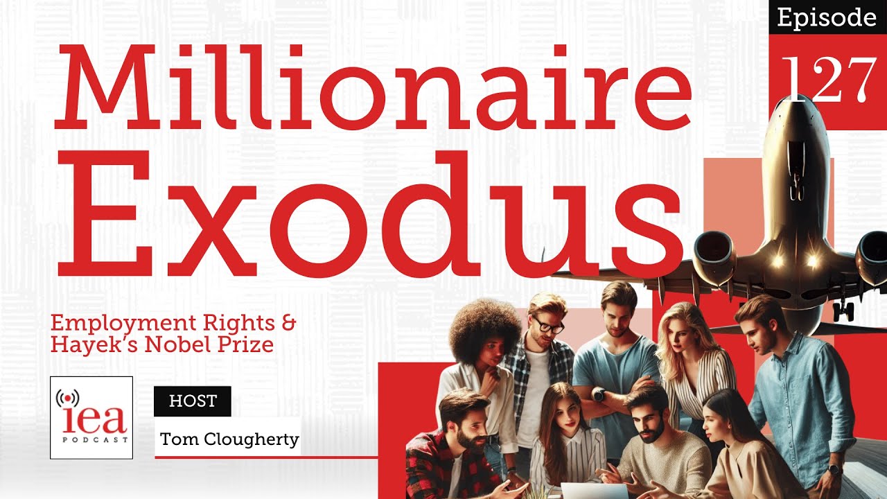 Why Britain is Losing its Best and Brightest, Employment Rights & Hayek's Nobel Prize | IEA Podcast