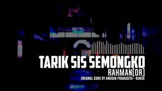 Download lagu TARIK SIS SEMONGKO FULL BASS | BREAKBEAT | Rahman[OR] mp3