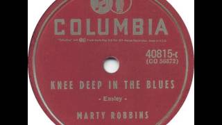 Marty Robbins ~ Knee Deep In The Blues