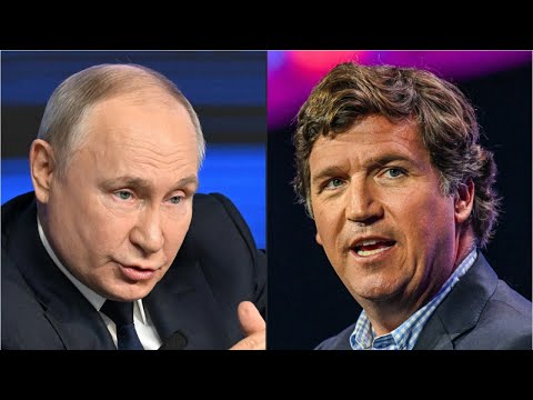 'He is a dangerous man': Vladimir Putin opens up on Tucker Carlson interview