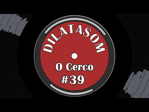 Dilatasom - O Cerco
