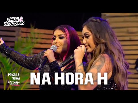 Priscila Senna, Raphaela Santos - Na Hora H (Juntas & Misturadas) [LANÇAMENTO NOVEMBRO 2020]