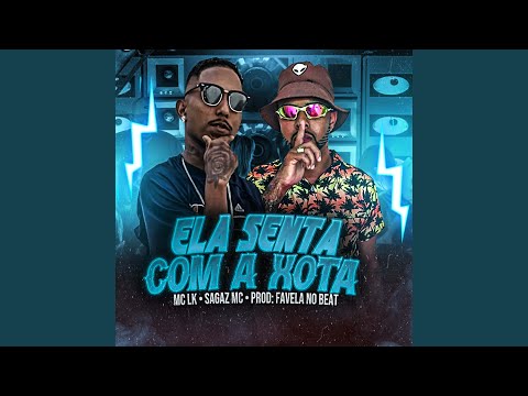 Ela Senta Com a Xota (feat. Favela no Beat)