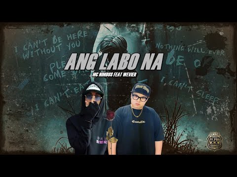 ANG LABO NA - MC NIMBUS FEAT WEVIER (OFFCIAL AUDIO)