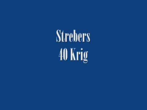 Strebers - 40 Krig