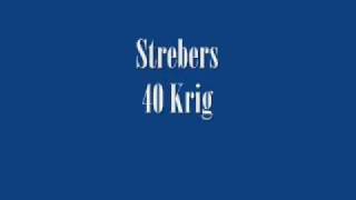 Strebers - 40 Krig