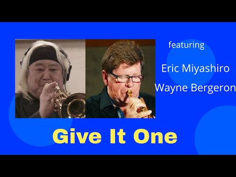 Give It One  (feat. Eric Miyashiro and Wayne Bergeron)