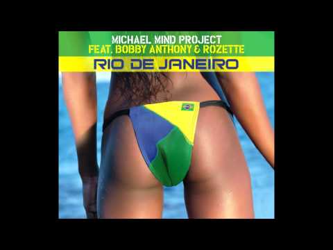 Michael Mind Project feat. Bobby Anthony & Rozette - Rio De Janeiro (Club Edit)
