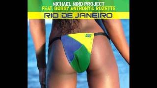 Michael Mind Project feat. Bobby Anthony & Rozette - Rio De Janeiro (Club Edit)