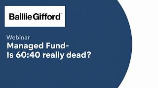 Managed Fund Citywire Webinar- Is 60/40 really dead?