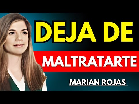 Deja de Maltratarte. Cómo Construir Amor Propio Verdadero y Transformar tu Vida para Siempre