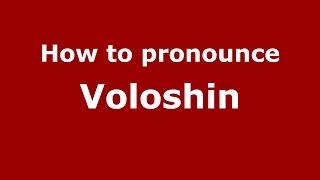 How to pronounce Voloshin